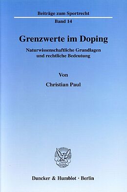 Kartonierter Einband Grenzwerte im Doping. von Christian Paul