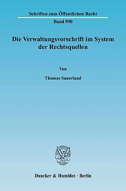 Fester Einband Die Verwaltungsvorschrift im System der Rechtsquellen. von Thomas Sauerland