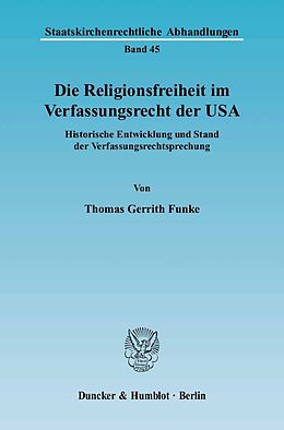 Kartonierter Einband Die Religionsfreiheit im Verfassungsrecht der USA. von Thomas Gerrith Funke