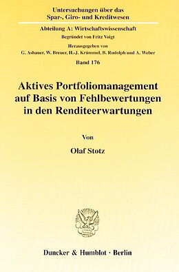 Kartonierter Einband Aktives Portfoliomanagement auf Basis von Fehlbewertungen in den Renditeerwartungen. von Olaf Stotz