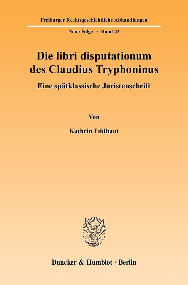 Die libri disputationum des Claudius Tryphoninus.