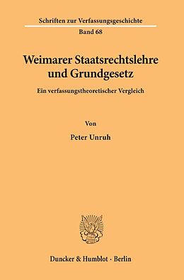Kartonierter Einband Weimarer Staatsrechtslehre und Grundgesetz. von Peter Unruh