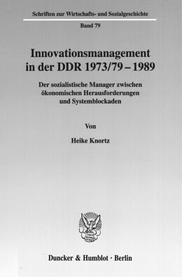 Kartonierter Einband Innovationsmanagement in der DDR 1973-79-1989. von Heike Knortz