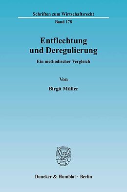 Fester Einband Entflechtung und Deregulierung. von Birgit Müller