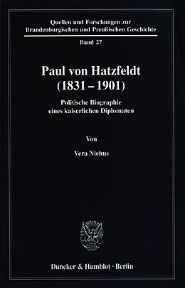 Kartonierter Einband Paul von Hatzfeldt (18311901). von Vera Niehus