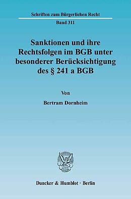 Kartonierter Einband Sanktionen und ihre Rechtsfolgen im BGB unter besonderer Berücksichtigung des § 241 a BGB. von Bertram Dornheim