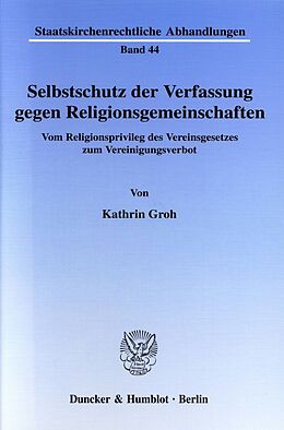 Kartonierter Einband Selbstschutz der Verfassung gegen Religionsgemeinschaften. von Kathrin Groh