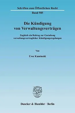 Kartonierter Einband Die Kündigung von Verwaltungsverträgen. von Uwe Kaminski