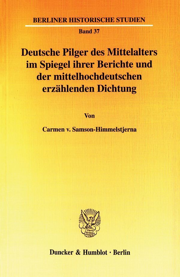 Deutsche Pilger des Mittelalters im Spiegel ihrer Berichte und der mittelhochdeutschen erzählenden Dichtung.