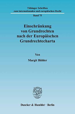 Kartonierter Einband Einschränkung von Grundrechten nach der Europäischen Grundrechtecharta. von Margit Bühler