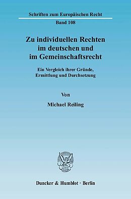 Kartonierter Einband Zu individuellen Rechten im deutschen und im Gemeinschaftsrecht. von Michael Reiling
