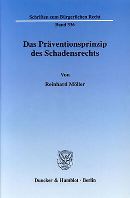 Kartonierter Einband Das Präventionsprinzip des Schadensrechts. von Reinhard Möller