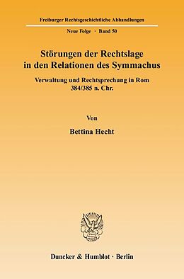 Kartonierter Einband Störungen der Rechtslage in den Relationen des Symmachus. von Bettina Hecht