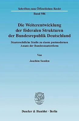 Fester Einband Die Weiterentwicklung der föderalen Strukturen der Bundesrepublik Deutschland. von Joachim Sanden