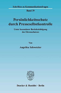 Kartonierter Einband Persönlichkeitsschutz durch Presseselbstkontrolle. von Angelika Schwetzler