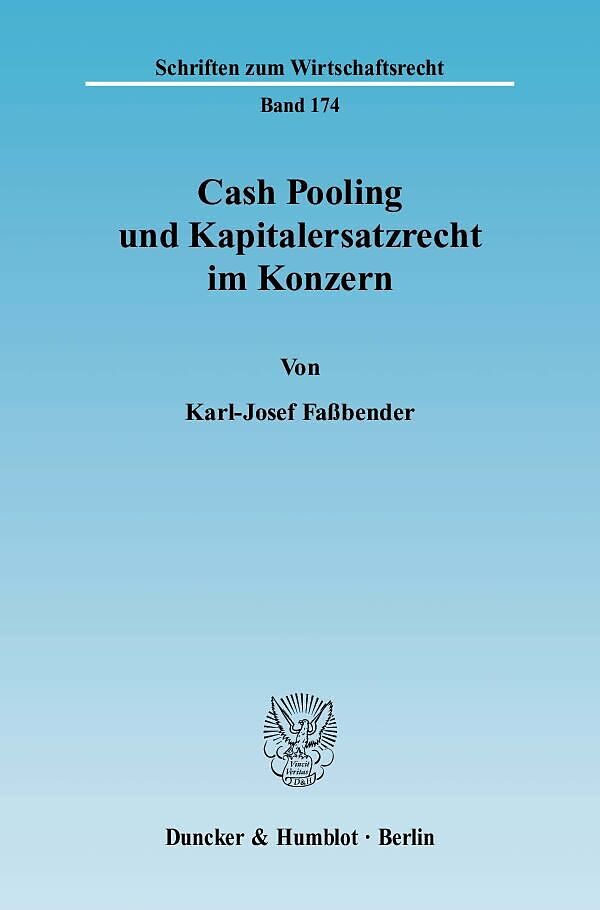 Cash Pooling und Kapitalersatzrecht im Konzern.