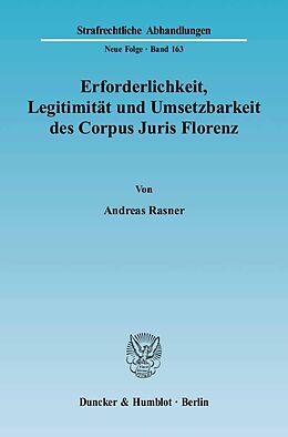 Fester Einband Erforderlichkeit, Legitimität und Umsetzbarkeit des Corpus Juris Florenz. von Andreas Rasner