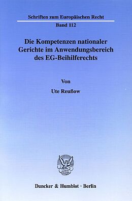 Kartonierter Einband Die Kompetenzen nationaler Gerichte im Anwendungsbereich des EG-Beihilferechts. von Ute Reußow