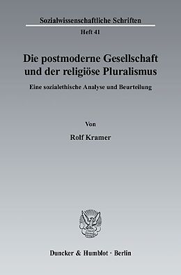 Kartonierter Einband Die postmoderne Gesellschaft und der religiöse Pluralismus. von Rolf Kramer