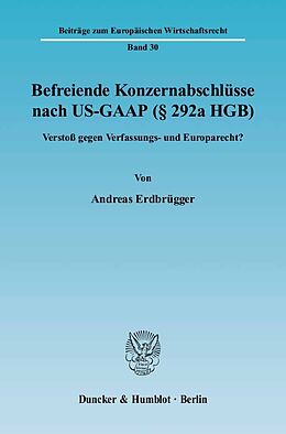Kartonierter Einband Befreiende Konzernabschlüsse nach US-GAAP (§ 292a HGB). von Andreas Erdbrügger