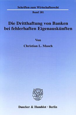Kartonierter Einband Die Dritthaftung von Banken bei fehlerhaften Eigenauskünften. von Christian L. Masch