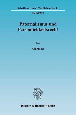 Kartonierter Einband Paternalismus und Persönlichkeitsrecht. von Kai Möller