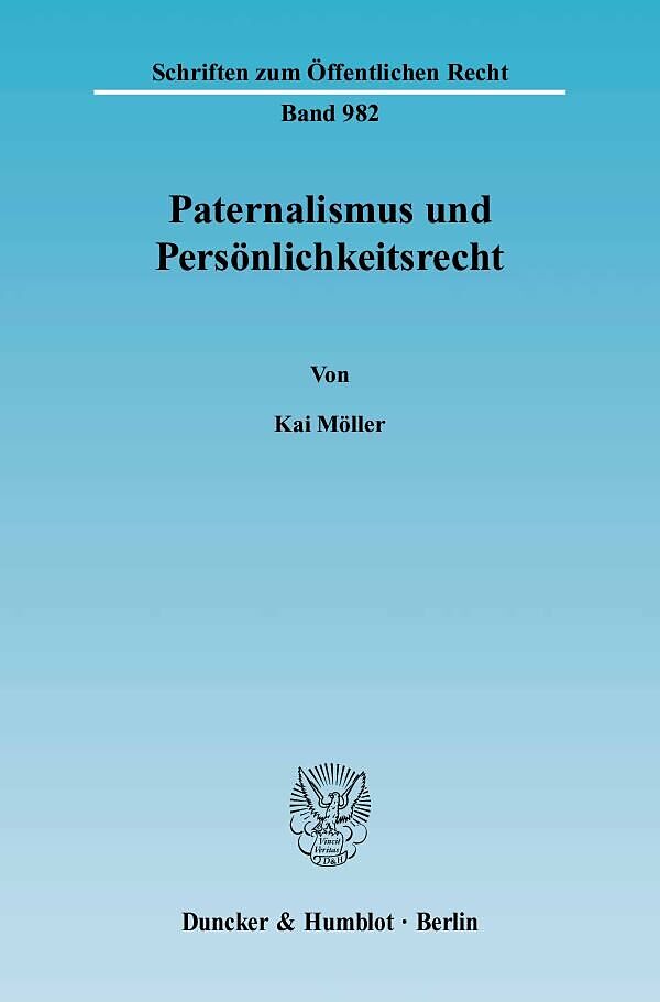 Paternalismus und Persönlichkeitsrecht.