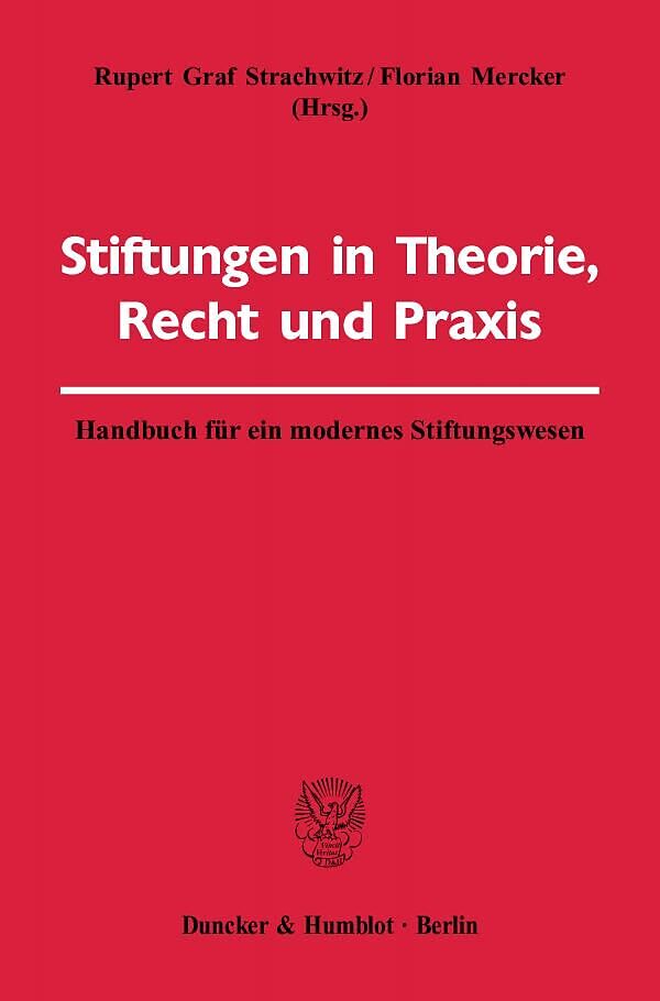 Stiftungen in Theorie, Recht und Praxis.