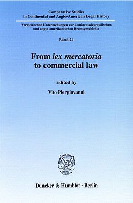 Kartonierter Einband From lex mercatoria to commercial law. von 