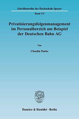 Kartonierter Einband Privatisierungsfolgenmanagement im Personalbereich am Beispiel der Deutschen Bahn AG. von Claudia Panke