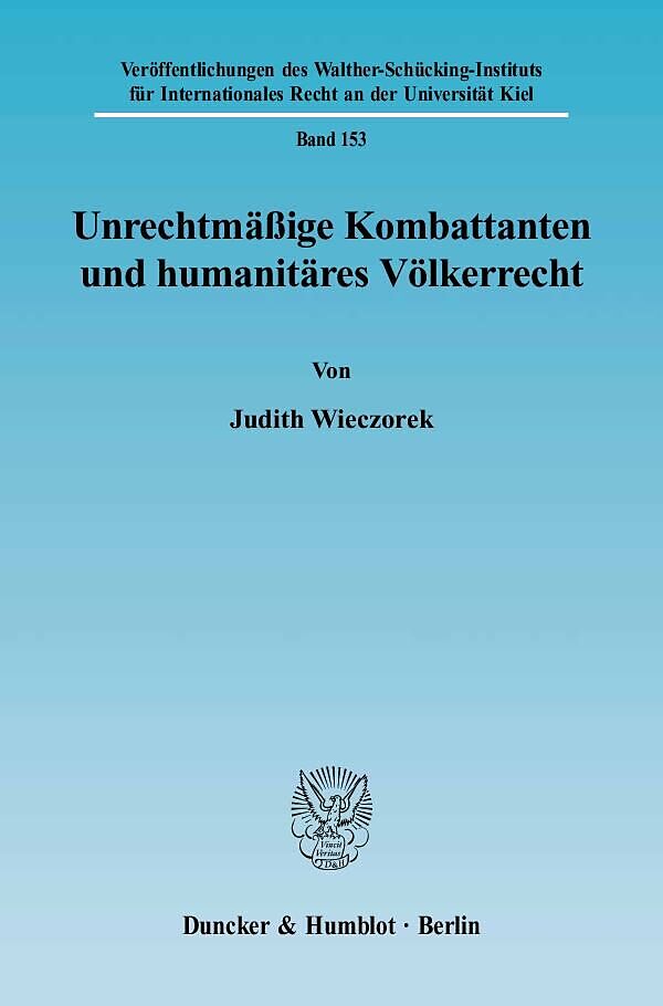 Unrechtmäßige Kombattanten und humanitäres Völkerrecht.