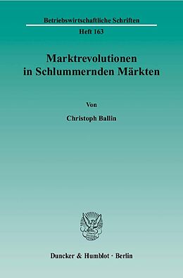 Kartonierter Einband Marktrevolutionen in Schlummernden Märkten. von Christoph Ballin