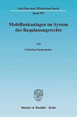 Kartonierter Einband Mobilfunkanlagen im System des Bauplanungsrechts. von Christina Niederstetter