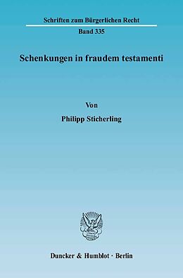 Fester Einband Schenkungen in fraudem testamenti. von Philipp Sticherling