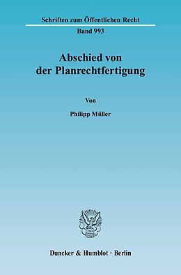Fester Einband Abschied von der Planrechtfertigung. von Philipp Müller
