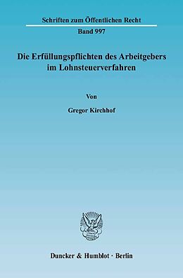 Kartonierter Einband Die Erfüllungspflichten des Arbeitgebers im Lohnsteuerverfahren. von Gregor Kirchhof
