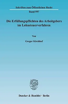 Kartonierter Einband Die Erfüllungspflichten des Arbeitgebers im Lohnsteuerverfahren. von Gregor Kirchhof