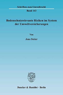Fester Einband Bodenschutzrelevante Risiken im System der Umweltversicherungen. von Jens Steier