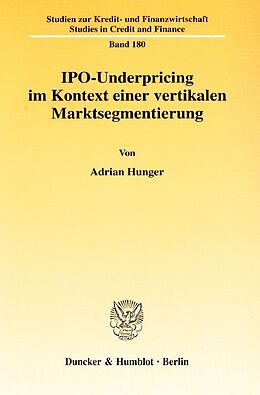 Kartonierter Einband IPO-Underpricing im Kontext einer vertikalen Marktsegmentierung. von Adrian Hunger