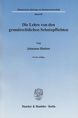 Kartonierter Einband Die Lehre von den grundrechtlichen Schutzpflichten. von Johannes Dietlein