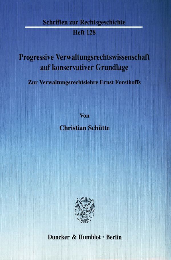 Progressive Verwaltungsrechtswissenschaft auf konservativer Grundlage.