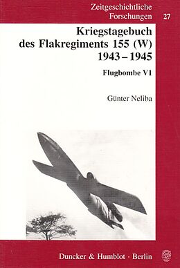 Kartonierter Einband Kriegstagebuch des Flakregiments 155 (W) 1943 - 1945. von Günter Neliba