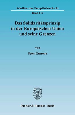 Kartonierter Einband Das Solidaritätsprinzip in der Europäischen Union und seine Grenzen. von Peter Gussone