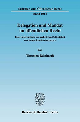 Kartonierter Einband Delegation und Mandat im öffentlichen Recht. von Thorsten Reinhardt