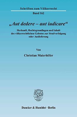 Kartonierter Einband "Aut dedere  aut iudicare". von Christian Maierhöfer