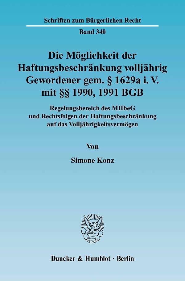 Die Möglichkeit der Haftungsbeschränkung volljährig Gewordener gem. § 1629a i. V. mit §§ 1990, 1991 BGB.