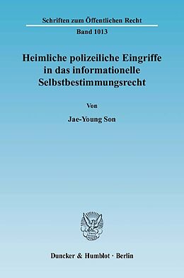 Kartonierter Einband Heimliche polizeiliche Eingriffe in das informationelle Selbstbestimmungsrecht. von Jae-Young Son