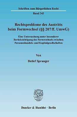 Kartonierter Einband Rechtsprobleme des Austritts beim Formwechsel (§§ 207 ff. UmwG). von Detlef Spranger