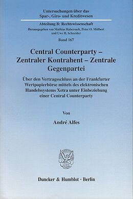 Fester Einband Central Counterparty - Zentraler Kontrahent - Zentrale Gegenpartei. von André Alfes