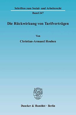 Kartonierter Einband Die Rückwirkung von Tarifverträgen. von Christian-Armand Houben